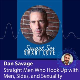 Dan Savage on Straight Men Who Hook Up with Men, Sides, and the Sexuality Conversations We Avoid