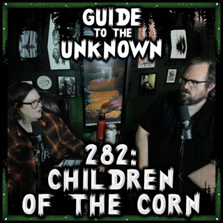 282: Children of the Corn