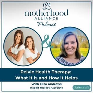 Pelvic Health Therapy: What It Is and How It Helps w/ Eliza Andrews | Inspirit Therapy Associates