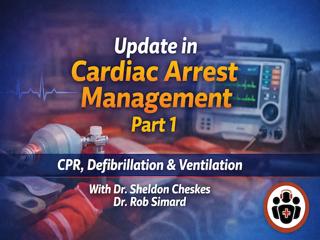 Ep 215 Cardiac Arrest Update: Beyond the 2025 Guidelines Part 1: CPR, Defibrillation and Ventilation