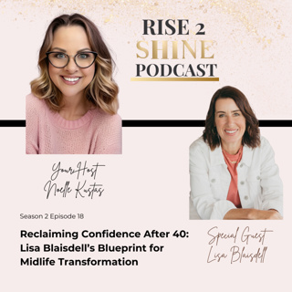 S2 Ep. 18 | Reclaiming Confidence After 40: Lisa Blaisdell’s Blueprint for Midlife Transformation