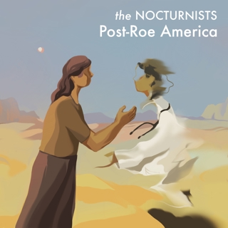 4 - Post-Roe America: Uprooted