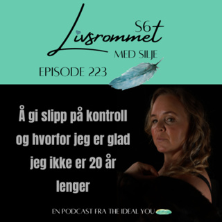 E223: Å gi slipp på kontroll og hvorfor jeg er glad jeg ikke er 20 år lenger