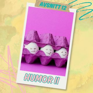 Avsnitt 12 - Humor II