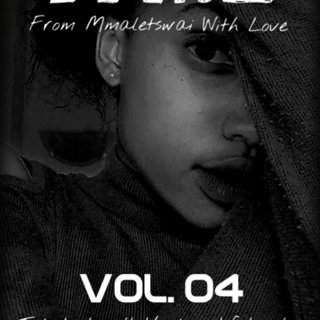 From Mmaletswai With Love Vol. 04 (Tribute to all the beautiful girls)