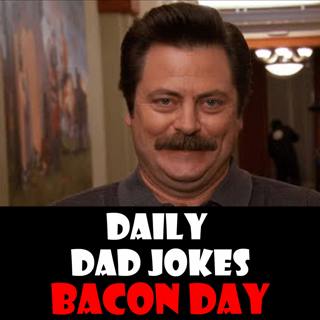 International Bacon Day! Tasty dad jokes! 02 September 2024