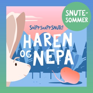 SNUTESOMMER - Haren og nepa