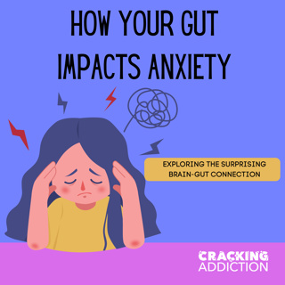 How Your Gut Impacts Anxiety: Exploring the Surprising Brain-Gut Connection