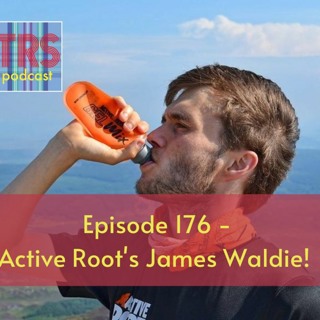 Episode 176 - Active Root's James Waldie!