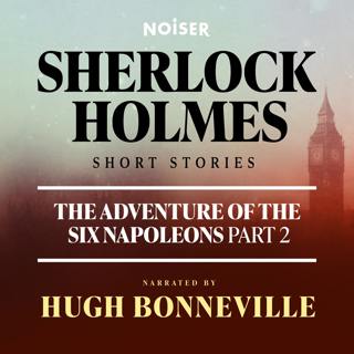 The Adventure of the Six Napoleons: Part Two