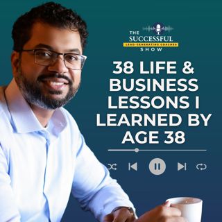 38 Life & Business Lessons I Learned by Age 38