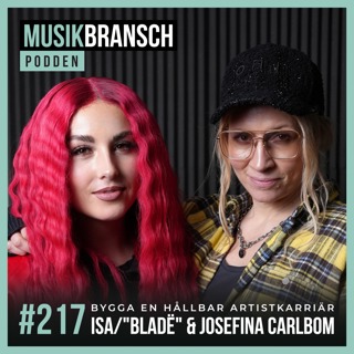 217. Bygga en hållbar artistkarriär - Isa/"Bladë" & Josefina Carlbom