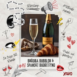 48: Brödiga bubblor & spanskt budgetfynd
