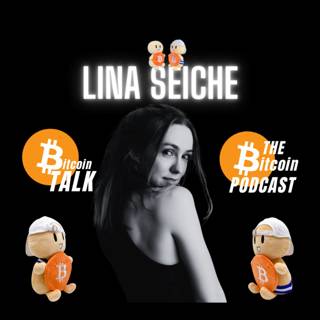 The Little Hodler Moves to El Salvador - Lina Seiche (Bitcoin Talk on THE Bitcoin Podcast)