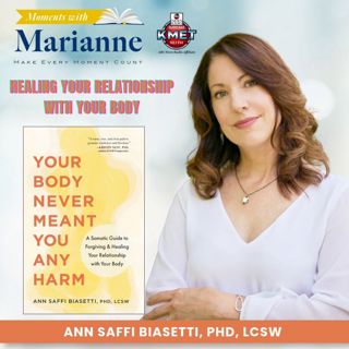 Your Body Never Meant You Any Harm with Ann Saffi Biasetti, PhD, LCSW