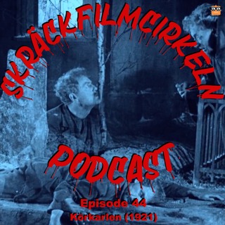 Episode 44 – Stumfilm - Körkarlen (1921)