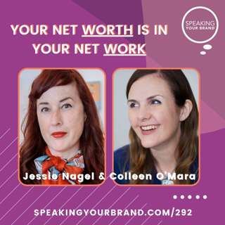 292: Your Net Worth is in Your Net Work with Colleen O’Mara and Jessie Nagel