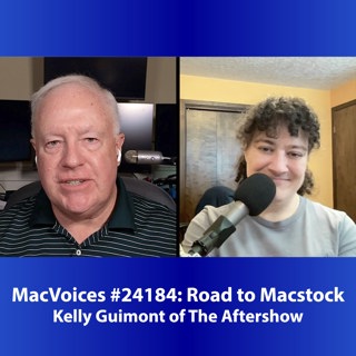 MacVoices #24184: Road to Macstock with Kelly Guimont of The Aftershow