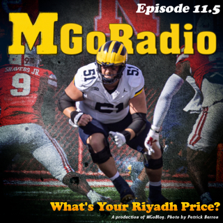 MGoRadio 11.5: What's Your Riyadh Price?