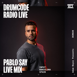 DCR826 - Drumcode Radio Live - Pablo Say live from Input, Barcelona