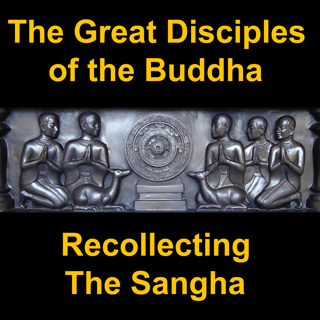 Great Disciples of the Buddha - Introduction - The benefits of recollecting the Sangha | Meditation | Ajahn Moneyyo