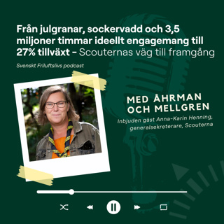 19. Från julgranar, sockervadd och 3,5 miljoner timmar ideellt engagemang till 27% tillväxt - Scouternas väg till framgång
