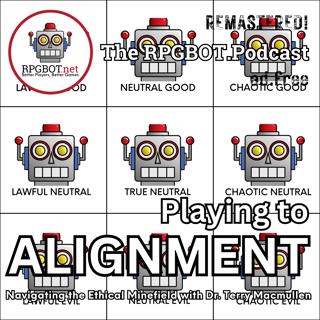 PLAYING TO ALIGNMENT (Remastered!) - Navigating the Ethical Minefield with Dr. Terry Macmullan