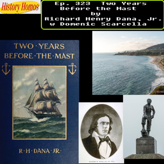 Ep. 323 - Two Years Before the Mast by Richard Henry Dana, Jr.