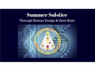 Summer Solstice Through Human Design & The Gene Keys