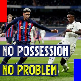 No Possession, No Problem! Barça beat Real Madrid 1-0 in Copa