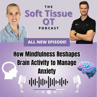 Ep.12 How Mindfulness Reshapes Brain Activity to Manage Anxiety with Brett Zani