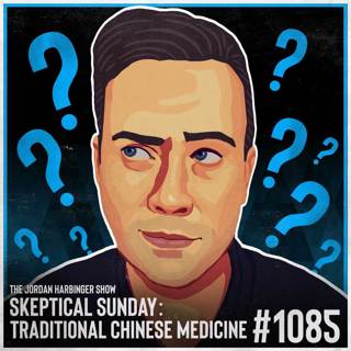 1085: Traditional Chinese Medicine | Skeptical Sunday