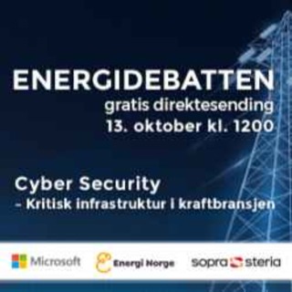 ENERGIDEBATTEN - CYBER Security i kraftbransjen - Menneskelige feil, tilfeldigheter og uflaks truer liv og helse