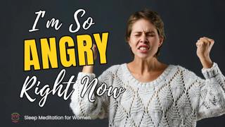 8 Hour Sleep Meditation 🔥 Release the Anger & Find Peace