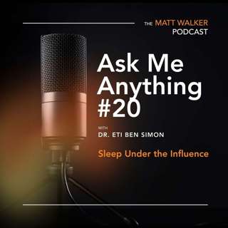 Ask Me Anything Part 20: Sleep Under the Influence