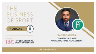 Careers In Sport Podcast - Sanjiv Arora - Commercial Lawyer at Arora Football Management