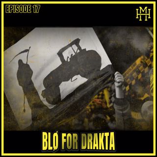 Episode #17: Blø for drakta