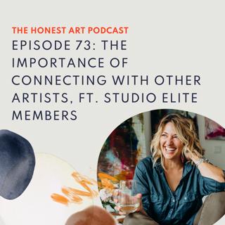 Episode 73: The Importance of Connecting With Other Artists, Ft. Studio Elite Members