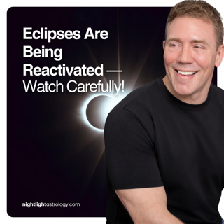 Eclipses Are Being Reactivated — Watch Carefully!