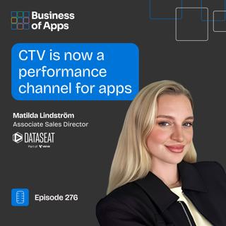 276: “CTV is now a performance channel for apps” with Matilda Lindström, Associate Sales Director at Dataseat