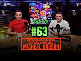 Episode 63: Michael Hudson joins Joey Merlino & Lil Snuff to discuss his past true crime story