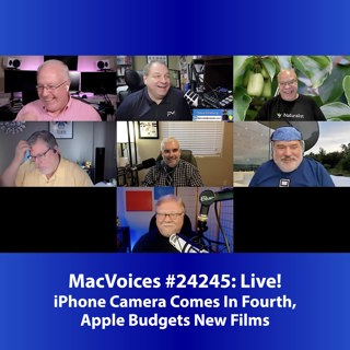 MacVoices #24245: Live! - iPhone Camera Comes In Fourth, Apple Budgets New Films