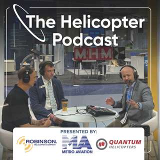 Episode #172: Safety, Drones, and the Future of Robinson Helicopters – The Helicopter Podcast