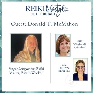Guest Donald T. McMahon | Singer Songwriter, Reiki Master and Breath Worker