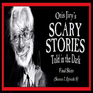 S7E08 – "Final Skies" – Scary Stories Told in the Dark