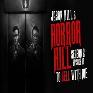 S2 Ep13: S2E13 – "To Hell With Me" – Horror Hill