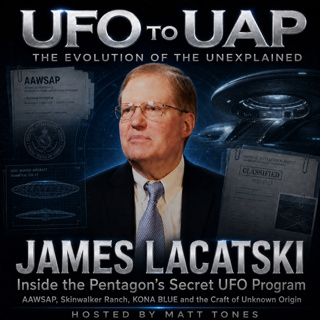 James Lacatski: Inside the Pentagon’s Secret UFO Program