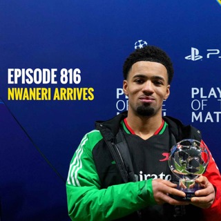 Episode 816 - Nwaneri arrives
