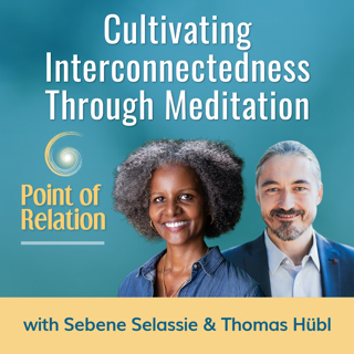 Sebene Selassie | Cultivating Interconnectedness Through Meditation