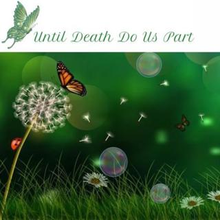 Until Death Do Us Part